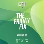 Ryan the Dj – Friday Fix Vol. 33 Mp3 Download Fakaza: