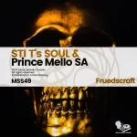 STI T’s Soul & Prince Mello SA – Fruedscraft Ep Zip Download Fakaza: