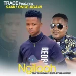 Samu Once Again – Ngilah ft. Trace Mp3 Download Fakaza: