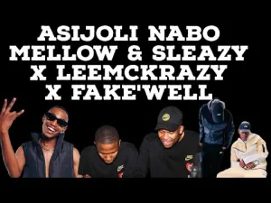 Mellow & Sleazy Ft LeeMckrazy & Fakewell – Asijoli Nabo Mp3 Download Fakaza