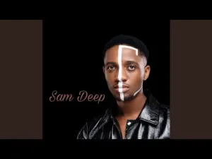 Sam Deep – Stuff Sam Ft De Mthuda, Malumnato & Sipho Magudulela Mp3 Download Fakaza: