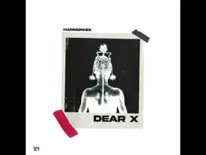 Harmonize – Dear X  Mp3 Download Fakaza: