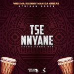 Afrikan Roots, Vusi Ma R5, Enny Man Da Guitar – Tse Nyane (Afrikan Roots Chuba Cabra Mix) Mp3 Download Fakaza: