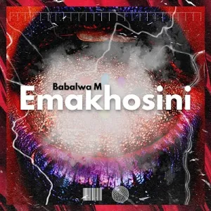 Babalwa M – Emakhosini –Mp3 Download Fakaza: