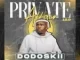 Dodoskii – Private Affair 19.0 Mix Mp3 Download Fakaza: