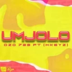 Dzo 729 – Umjolo ft MKeyz Mp3 Download Fakaza: