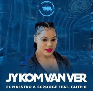 El Maestro – Jy Kom Van Ver Af ft. Scrooge KmoA & Faith B Mp3 Download Fakaza: