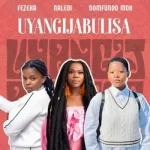 Fezeka Dlamini – Uyangijabulisa ft Nomfundo Moh & Naledi Mp3 Download Fakaza: