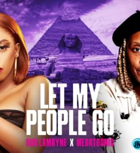 Gigi Lamayne – Let My People Go ft Megatronic Mp3 Download Fakaza: