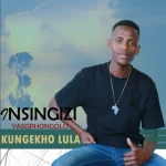 Insingizi YasoPhongolo –Unjalo Umuntu Mp3 Download Fakaza: I