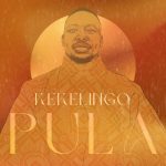 KekeLingo – Pula Reprise ft. Dato Seiko Mp3 Download Fakaza: