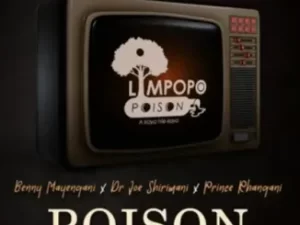Limpopo Poison – Poison ft Dr Joe Shirimani, Benny Mayengani & Prince Rhangani Mp3 Download Fakaza