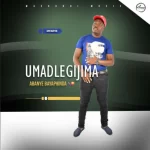 Madlegijima Entertainment – Abanye Bayaphinda Mp3 Download Fakaza: 