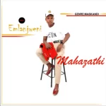 Mahazathi – Sengikhathele Mp3 Download Fakaza: