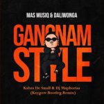 Mas MusiQ & Daliwonga – Gangnam Style (Kaygow Bootleg Remix) ft Kabza De Small & Dj Maphorisa Mp3 Download Fakaza: 