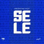 Mbosso – Sele ft Chley Mp3 Download Fakaza: