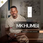 Mkhumbi – Eskhaleni seDlamanzi  Album Download Fakaza: