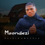 Msondezi – Amakula Mp3 Download Fakaza: