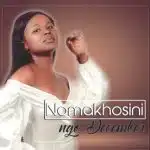 NOMAKHOSINI – Ngo December Mp3 Download Fakaza: