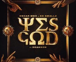 Oscar Mbo & KG Smallz – Yes God (CocoSA Soulful Mix) ft Dearson Mp3 Download Fakaza: