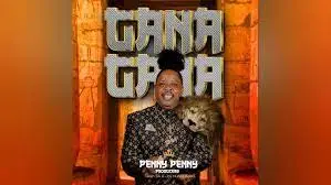 Penny Penny – Gana Gana Mp3 Download Fakaza: