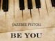 Pistoli – Be You (Jazzbee Revisit) Mp3 Download Fakaza: