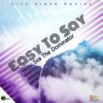 Sva The Dominator – Easy To Say (Amapiano) Mp3 Download Fakaza