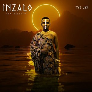  Tee Jay – Inzalo Album Download Fakaza:   
