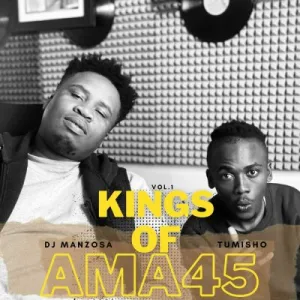 DJ Manzo SA & Tumisho – KINGS OF AMA45 Mp3 Download Fakaza: