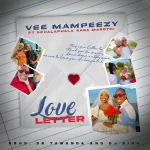 Vee Mampeezy – Love Letter Ft. Sphalaphala Saga Marothi Mp3 Download Fakaza: