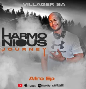 Villager SA – Harmonious Journey Ep Zip  Download Fakaza: V