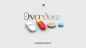 Diamond Platnumz – Overdose Mp3 Download Fakaza: