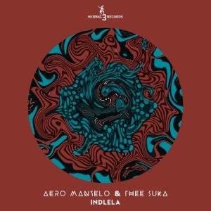 Aero Manyelo & Thee Suka – Indlela ft  Nkuli KeysMp3 Download Fakaza: A