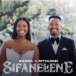 Azana & Mthunzi – Sifanelene Mp3 Download Fakaza: 