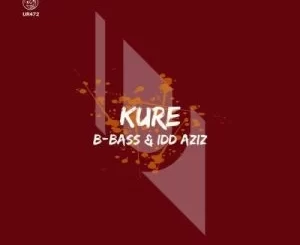 B-bass & Idd Aziz – KURE Mp3 Download Fakaza: