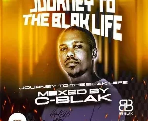 C-Blak – Journey To The Blak Life 035 Mix Mp3 Download Fakaza: