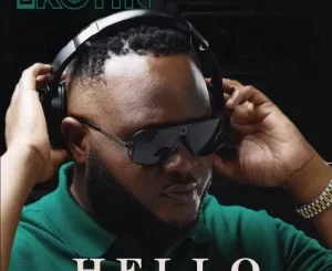 DJ Kotin – Hello ft. Big Nuz, Mshayi & Mr Thela Mp3 Download Fakaza: