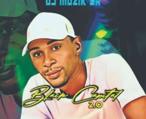 DJ Muzik SA – Black Capital 2.0 Ep Zip Download Fakaza: