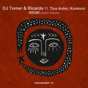 DJ Tomer, Ricardo Gi, Tina Ardor & Kumkani – Gicae (VooDoo Tribe Mix) Mp3 Download Fakaza