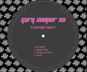 Gary Cooper SA – Floating Part 1 EP Download Fakaza: