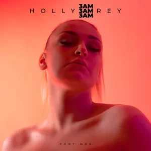Holly Rey – 3AM Pt.1 Download Fakaza: