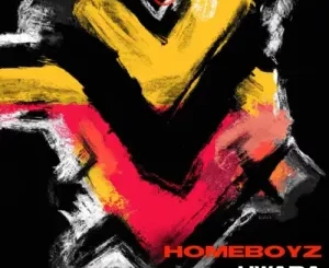 Homeboyz – Uwapa ft. Yuri Da Cunha Mp3 Download Fakaza: