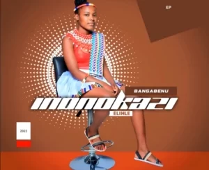 Inonokazi elihle – Bangabenu Download Ep Zip Fakaza: