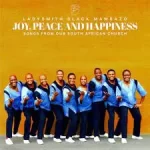 Ladysmith Black Mambazo – ‎Joy, Peace and Happiness Mp3 Download Fakaza: