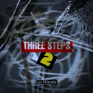 Laz Mfanaka – Three Steps 2 mp3 download zamusic