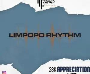 Limpopo Rhythm – 28K  Followers Mix Mp3 Download Fakaza: