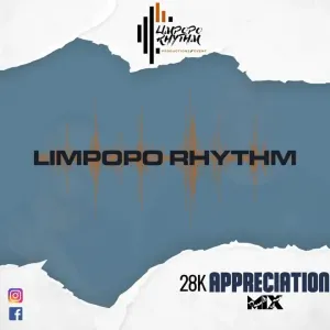 Limpopo Rhythm – 28K  Followers Mix Mp3 Download Fakaza: