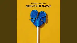 MOREKI & Smanga – Ngimephi Nawe Mp3 Download Fakaza: