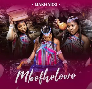 Makhadzi – Mbofholowo (Freedom) Album Download Fakaza: