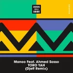 Manoo – Toro Yah (Djeff Remix) ft. Ahmed Sosso Mp3 Download Fakaza: